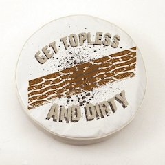 Get Topless and Dirty (with treads) Tire Cover