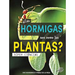 Spanish Book "Las hormigas son como las plantas?"