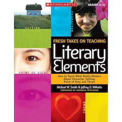 Fresh Takes on Teaching Literary Elements