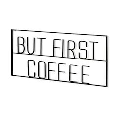 But First Coffee 26"L x 13"H Sign