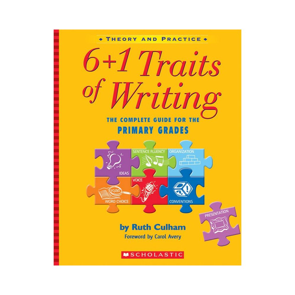 6 + 1 Traits of Writing: The Complete Guide for the Primary Grades. Picture 2