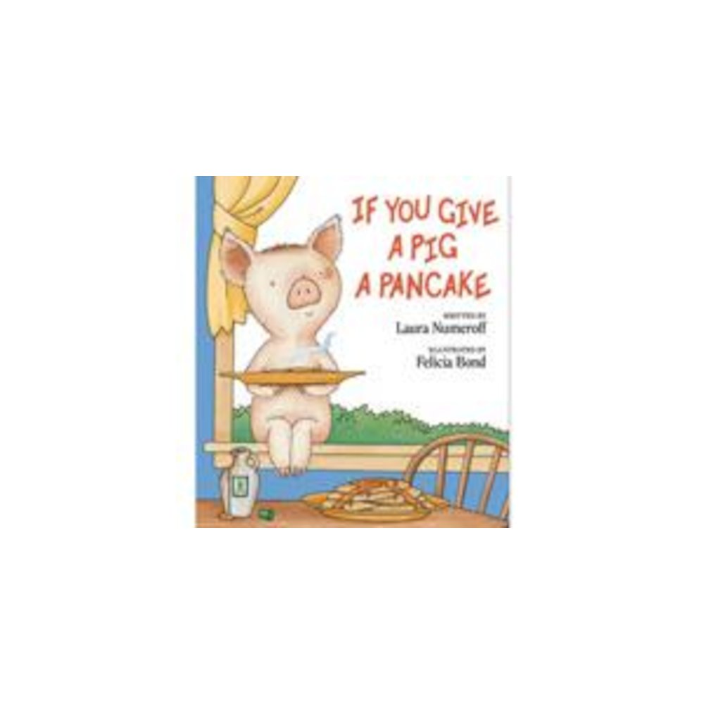 IF YOU GIVE A PIG A PANCAKE HARDCOVER. Picture 2